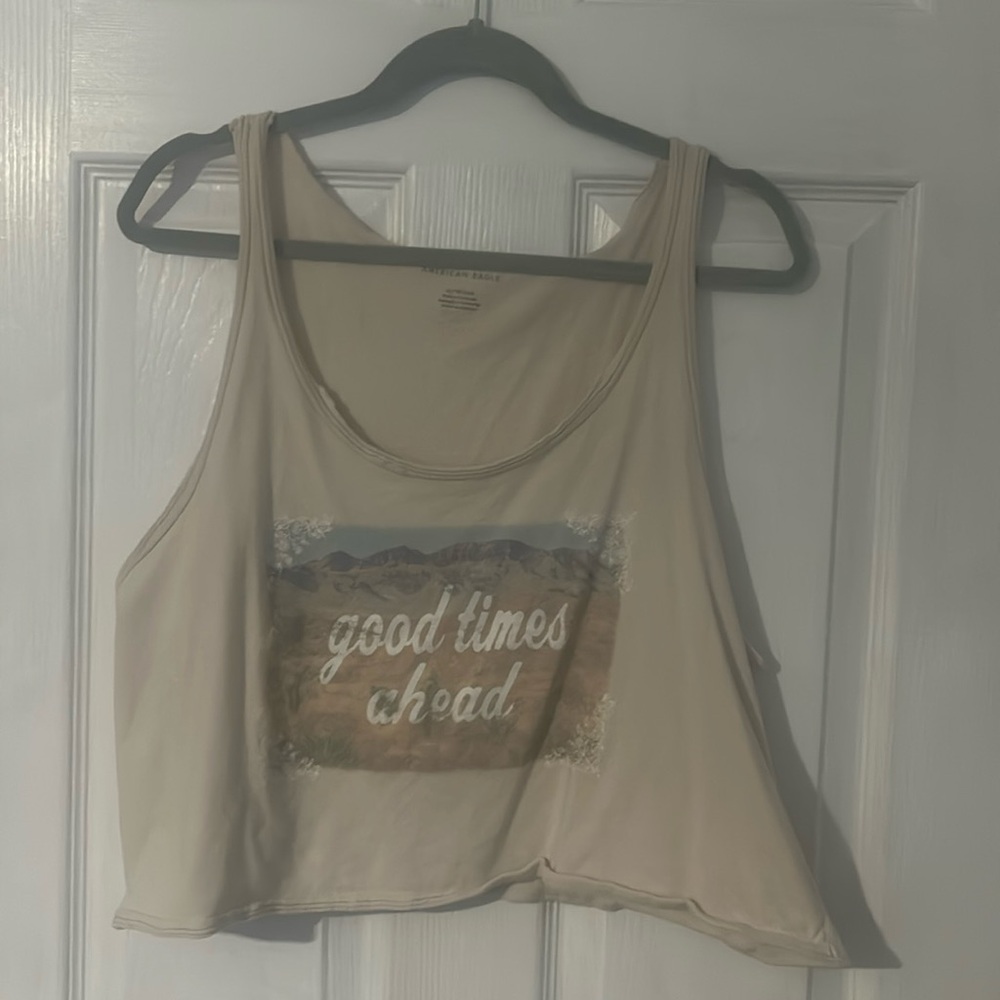 American Eagle Tan Tank top “good times ahead”